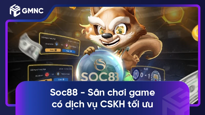 Soc88 - Sân chơi game có dịch vụ CSKH tối ưu